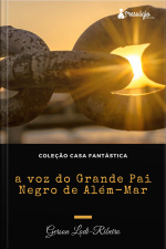 A Voz Do Grande Pai Negro De Além Mar