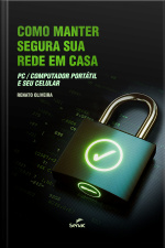 Como Manter Segura Sua Rede Em Casa: Pc / Computador Portátil E Seu Celular