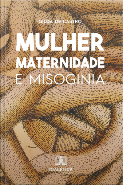 Mulher, Maternidade E Misoginia