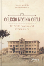 Colégio Regina Coeli: De Escola Confessional À Comunitária