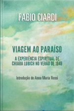 Viagem Ao Paraíso: A Experiência Espiritual De Chiara Lubich No Verão De 1949