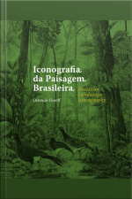 Iconografia Da Paisagem Brasileira / Brazilian Landscape Iconography