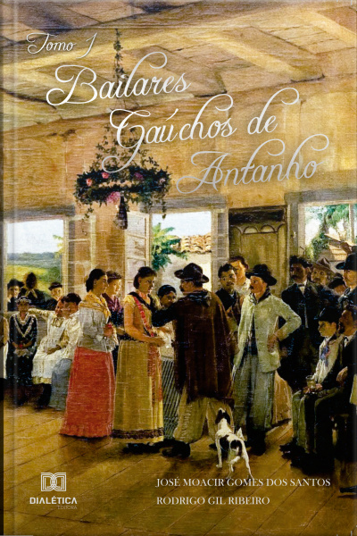 Bailares Gaúchos De Antanho - Tomo I