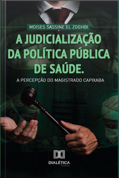 A Judicialização Da Política Pública De Saúde: A Percepção Do Magistrado Capixaba