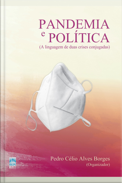 Pandemia E Política: A Linguagem De Duas Crises Conjugadas