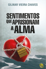 Sentimentos Que Aprisionam A Alma