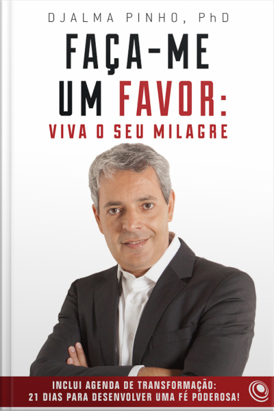 Faça-me Um Favor: Viva O Seu Milagre