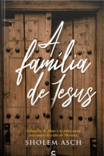 A Família De Jesus: A Família De Jesus E Os Fatos Mais Relevantes Da Vida Do Messias