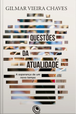 Questões Da Atualidade: A Esperança De Um Novo Tempo