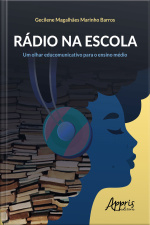 Rádio Na Escola: Um Olhar Educomunicativo Para O Ensino Médio