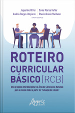 Roteiro Curricular Básico (rcb): : Uma Proposta Interdisciplinar Da Área De Ciências Da Natureza Para O Ensino Médio A Partir De situação De Estudo