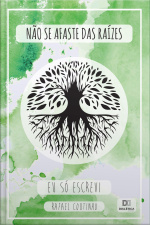 Não Se Afaste Das Raízes