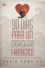 90 Dias Para Um Casamento Fantástico