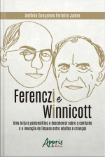 Ferenczi E Winnicott: : Uma Leitura Psicanalítica E Descolonial Sobre A Confusão E A Invenção De Línguas Entre Adultos E Crianças