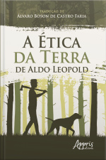 A Ética Da Terra De Aldo Leopold