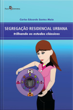 Segregação Residencial Urbana: Trilhando Os Estudos Clássicos