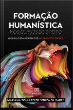 Formação Humanística Nos Cursos De Direito: Um Diálogo A Partir Dos Movimentos Sociais