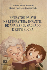 Retratos Da Avó Na Literatura Infantil De Ana Maria Machado E Ruth Rocha