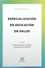 Especialización En Educación En Salud: Modelo De Formación Centrado En Competencias Para Enfermería