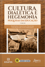 Cultura, Dialética E Hegemonia: Pesquisas Em Educação