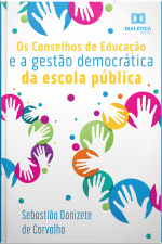 Os Conselhos De Educação E A Gestão Democrática Da Escola Pública