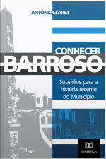 Conhecer Barroso: Subsídios Para A História Recente Do Município