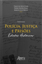 Polícia, Justiça E Prisões: Estudos Históricos