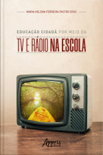 Educação Cidadã Por Meio Da Tv E Rádio Na Escola