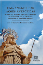 Uma Análise Das Ações Antrópicas Ocorridas Na Área Do Monte Carmelo Na Cidade De Santa Cruz - Rn: Sob O Prisma Da Abordagem Sistêmica