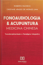 Fonoaudiologia  Acupuntura: Medicina Chinesa: Transdisciplinaridade E Paradigma Integrativo