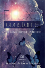 Fluxo Constante: A Tripla Natureza Da Realidade