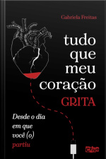 Tudo Que Meu Coração Grita Desde O Dia Em Você (o) Partiu.