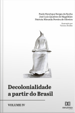 Decolonialidade A Partir Do Brasil - Volume Iv