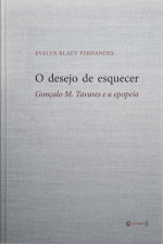O Desejo De Esquecer: Gonçalo M. Tavares E A Epopeia