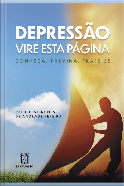 Depressão, Vire Esta Página: Conheça, Previna, Trata-se