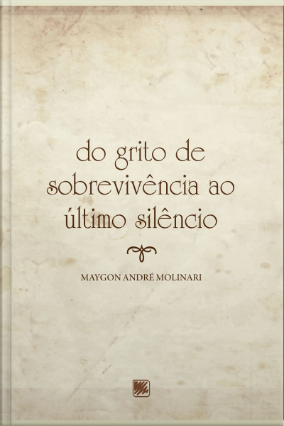 Do Grito De Sobrevivência Ao Último Silêncio