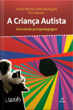 A Criança Autista: Um Estudo Psicopedagógico