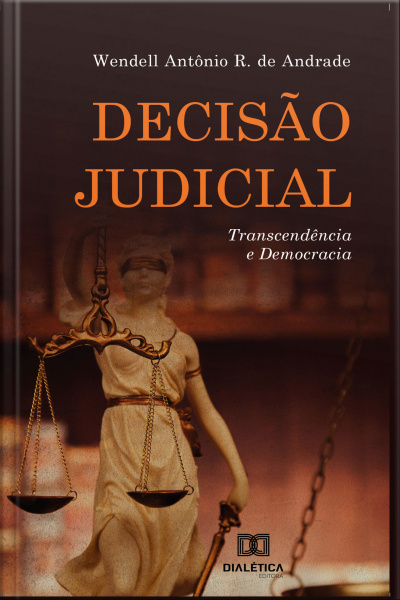 Decisão Judicial: Transcendência E Democracia