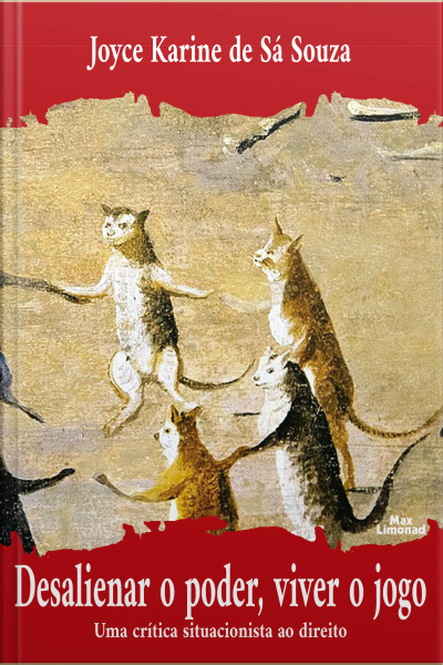 Desalienar O Poder, Viver O Jogo: Uma Crítica Situacionista Ao Direito