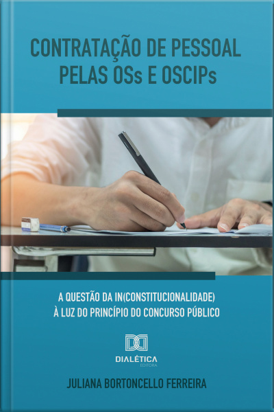 Contratação De Pessoal Pelas Oss E Oscips: A Questão Da In(constitucionalidade) À Luz Do Princípio Do Concurso Público