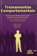 Treinamento Comportamentais: Grandes Especialistas Ensinam Como Despertar O Seu Potencial Criativo