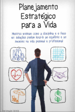 Planejamento Estratégico Para A Vida