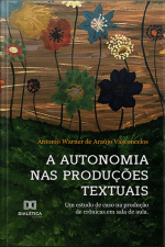Autonomia Nas Produções Textuais: Um Estudo De Caso Na Produção De Crônicas Em Sala De Aula