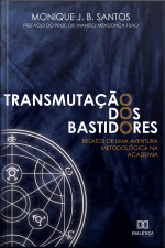 Transmutação Dos Bastidores: Relatos De Uma Aventura Metodológica Na Academia
