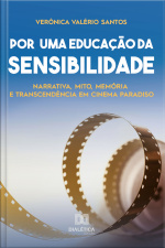 Por Uma Educação Da Sensibilidade: Narrativa, Mito, Memória E Transcendência Em Cinema Paradiso