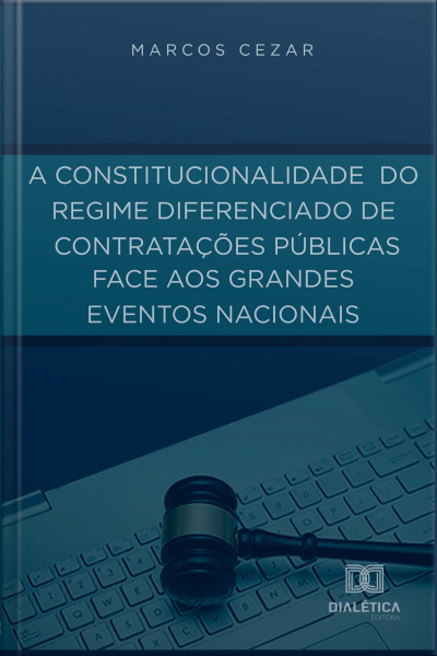 A Constitucionalidade Do Regime Diferenciado De Contratações Públicas Face Aos Grandes Eventos Nacionais