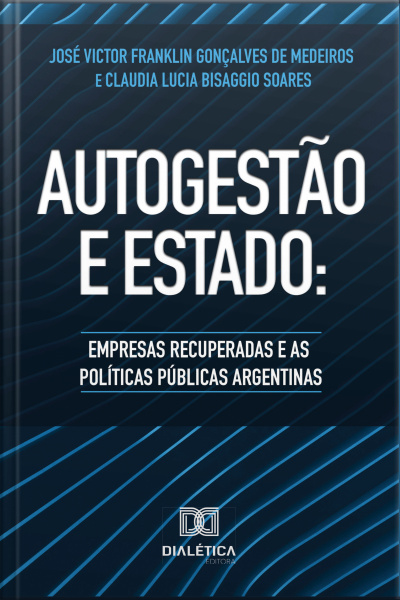 Autogestão E Estado: Empresas Recuperadas E As Políticas Públicas Argentinas