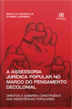 A Assessoria Jurídica Popular No Marco Do Pensamento Decolonial: Direitos E Saberes Construídos Nas Resistências Populares