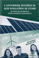 A Legitimidade Decisória Da Ação Regulatória Do Estado: Uma Análise Dos Mecanismos De Controle Democrático (accountability)