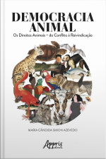 Democracia Animal: Os Direitos Animais – Do Conflito À Reinvindicação